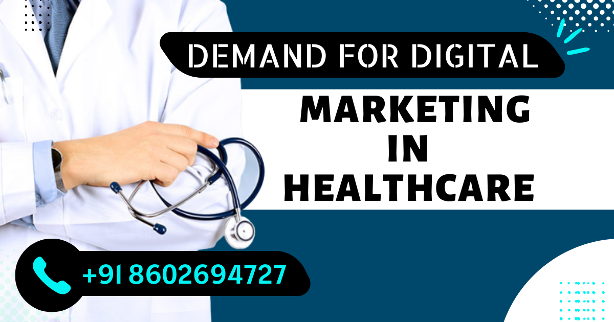 The Demand For Digital Marketing In Healthcare