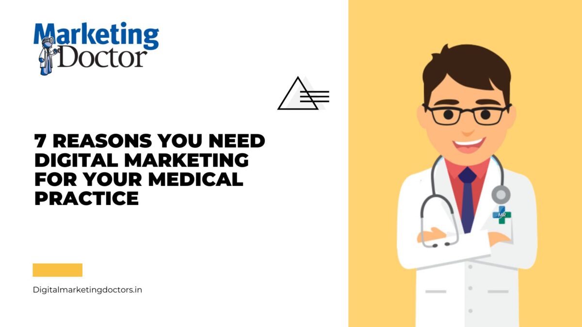 7 Reasons You Need Digital Marketing for Your Medical Practice ...