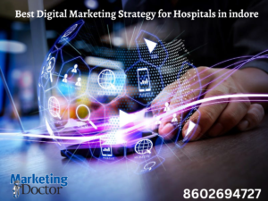 Best Digital Marketing Strategy for Hospitals in indore