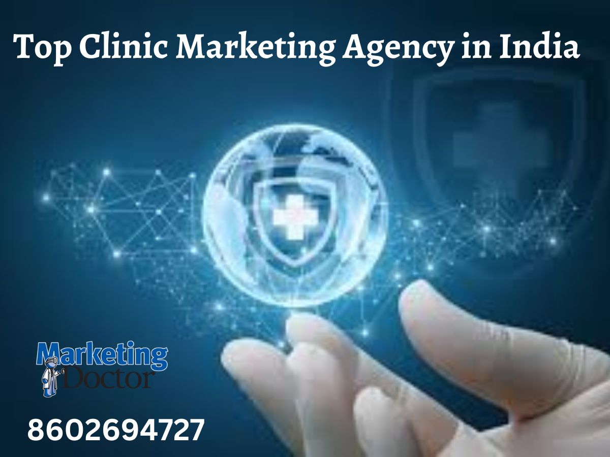 Elevate Your Clinic's Success with the Top Clinic Marketing Agency in India