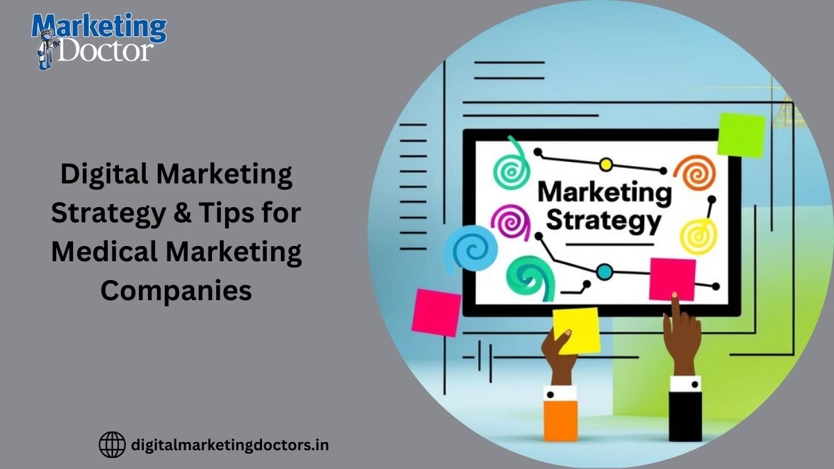 Digital Marketing Strategy & Tips for Medical Marketing Companies.