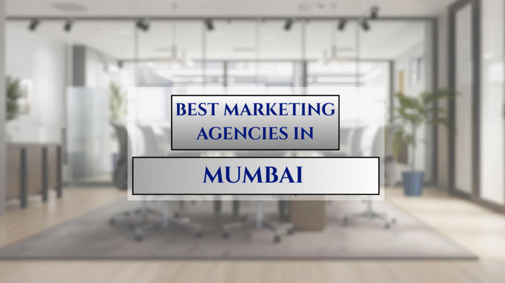 Best Marketing Agencies in Mumbai